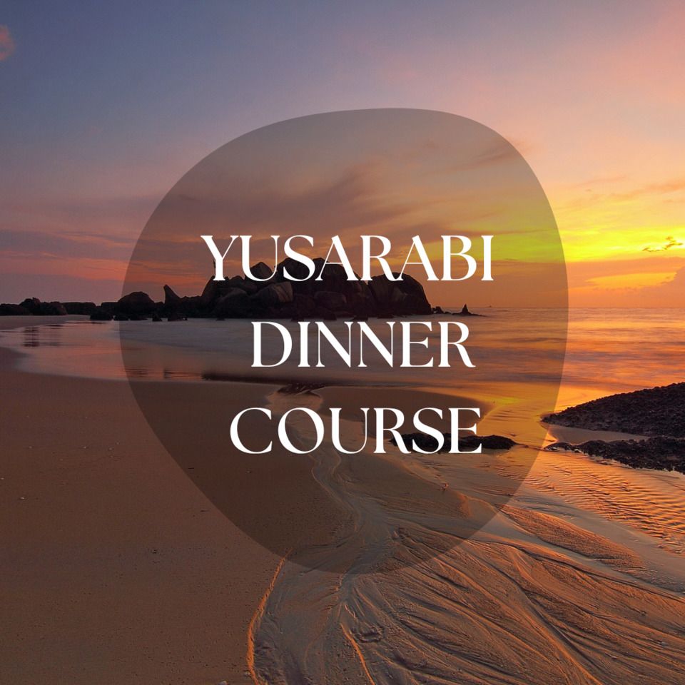 YUSARABI Dinner course